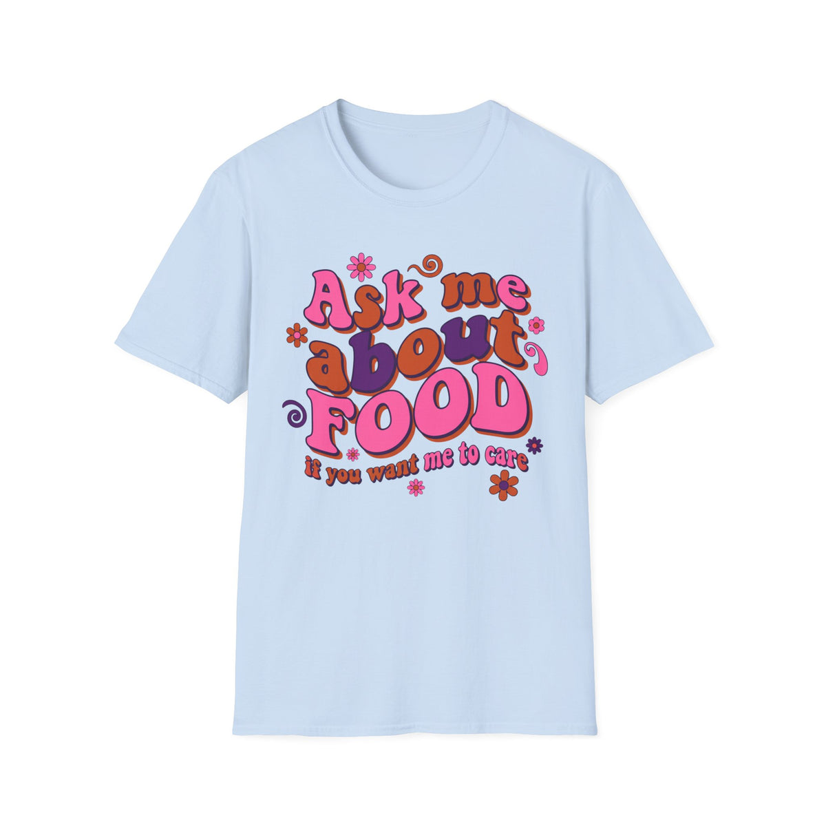 Ask Me About Food T-Shirt