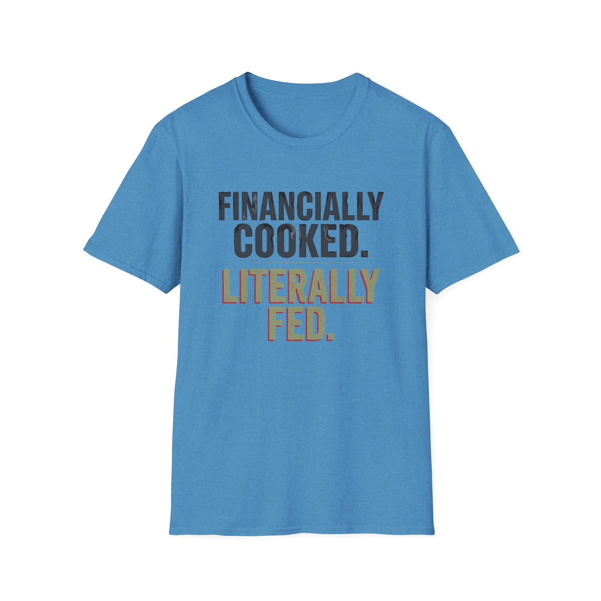 Financially Cooked T-Shirt