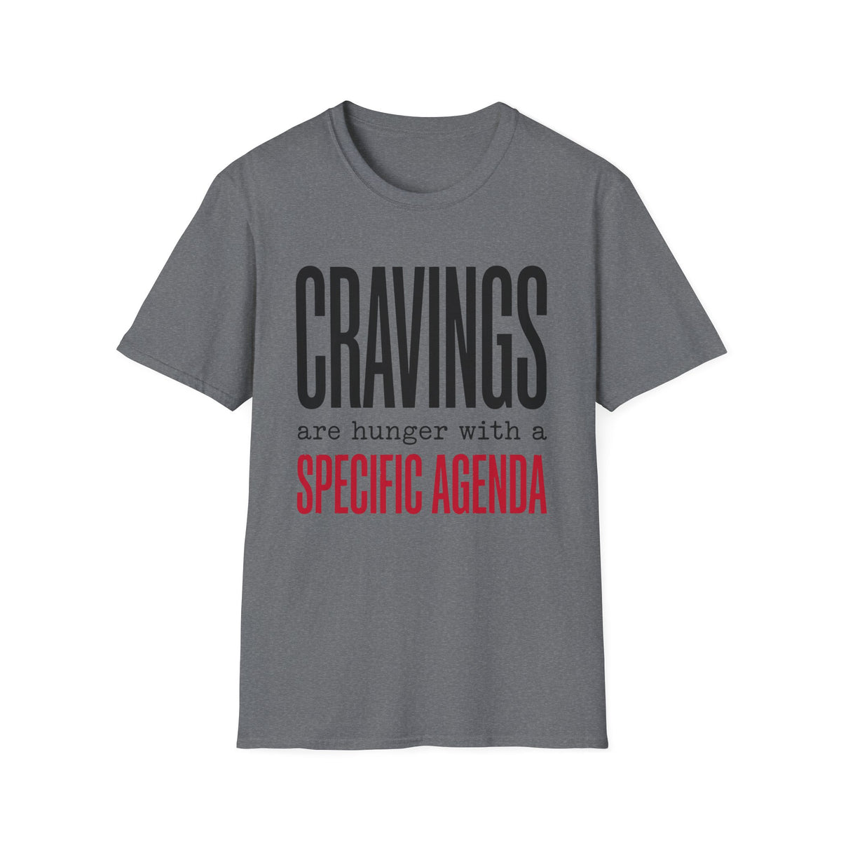 Cravings Specific Agenda T-Shirt