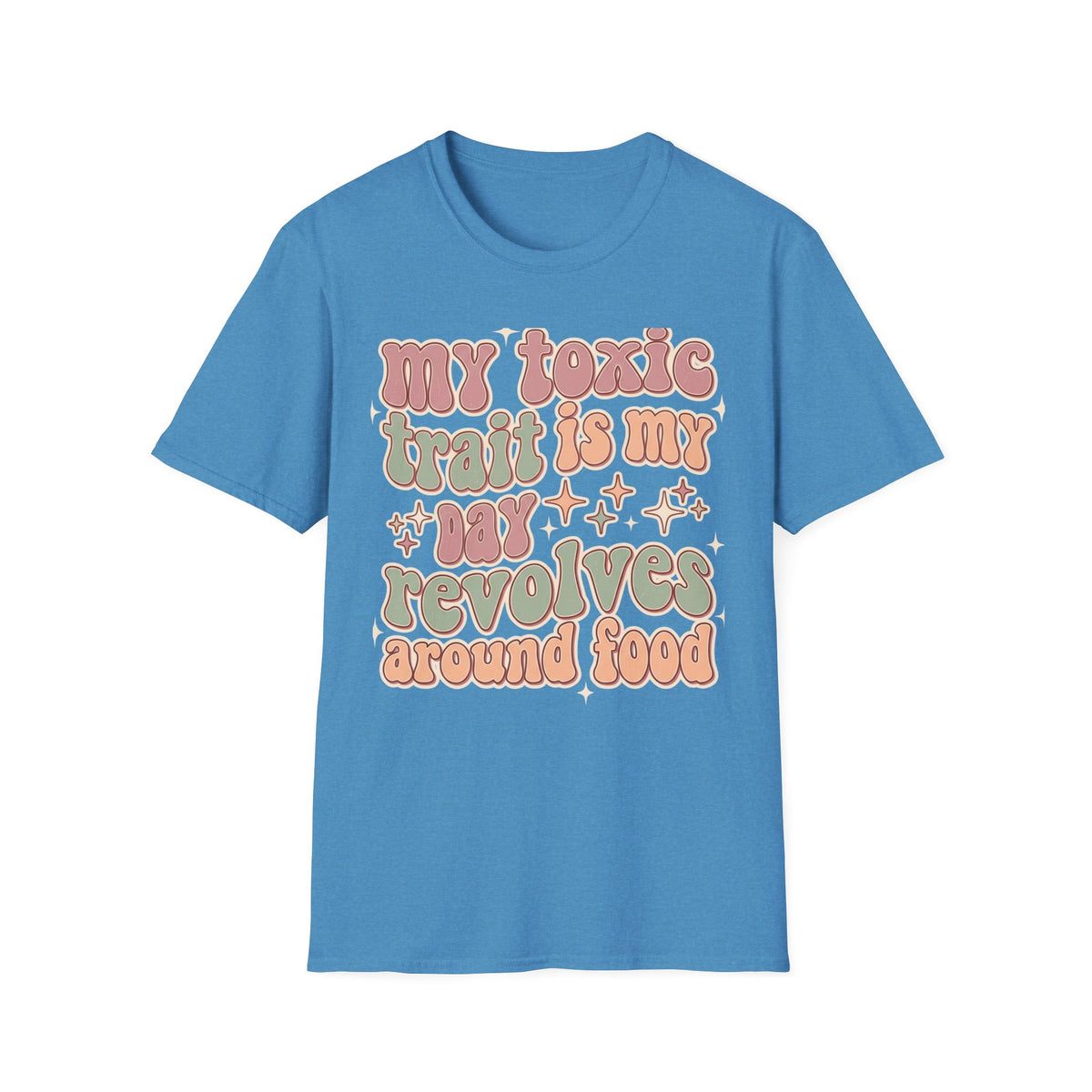 Day Revolves Around Food T-Shirt