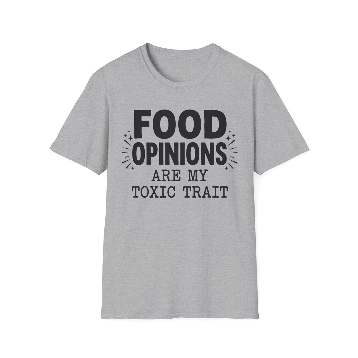 Food Opinions T-Shirt