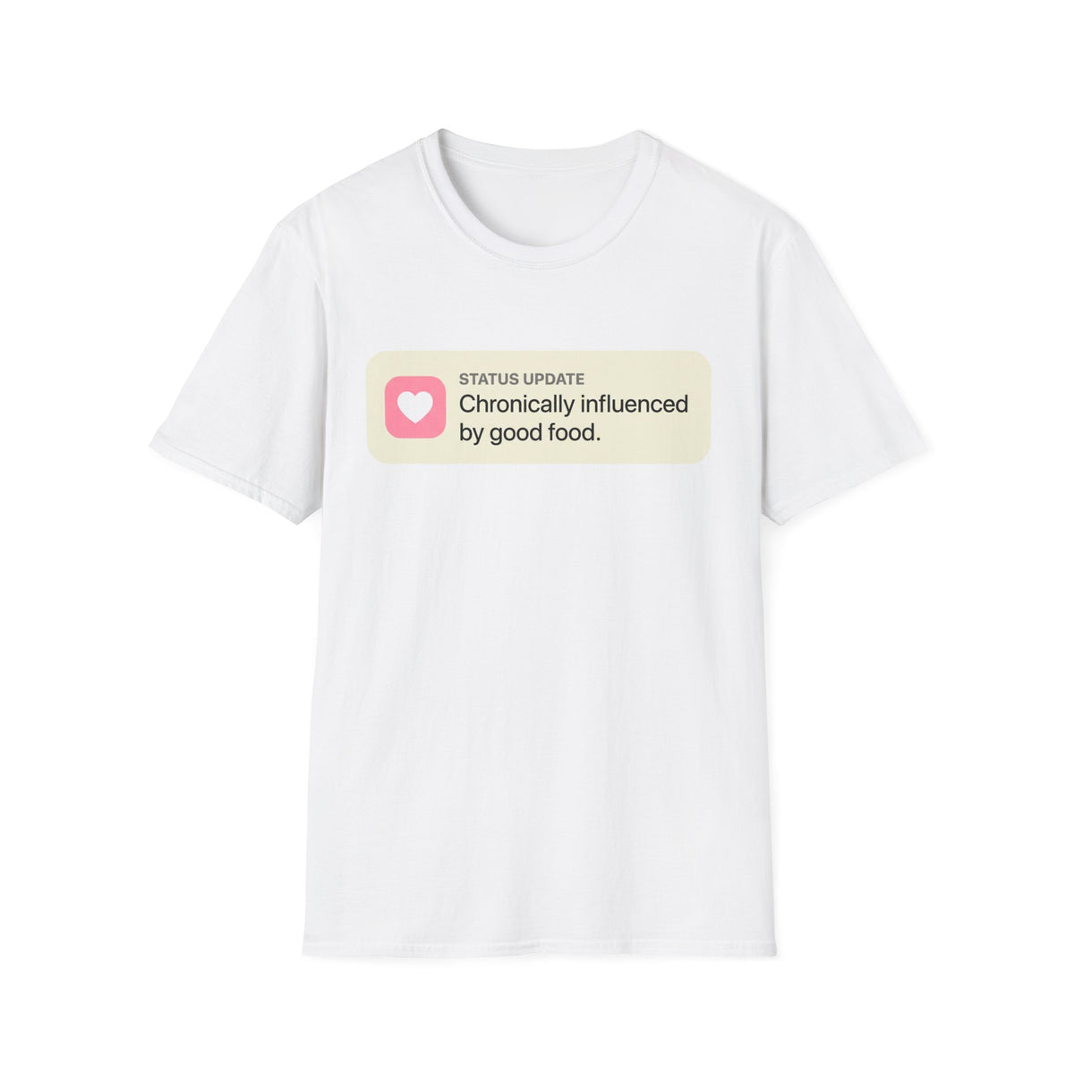 Chronically Influenced T-Shirt
