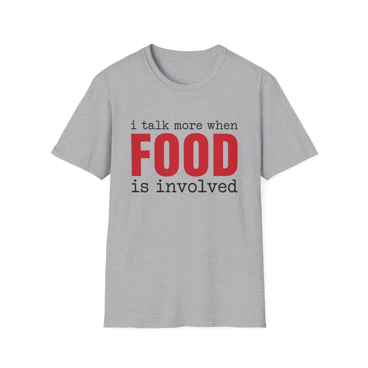I Talk More T-Shirt
