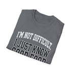 I Just Know Good Food T-Shirt