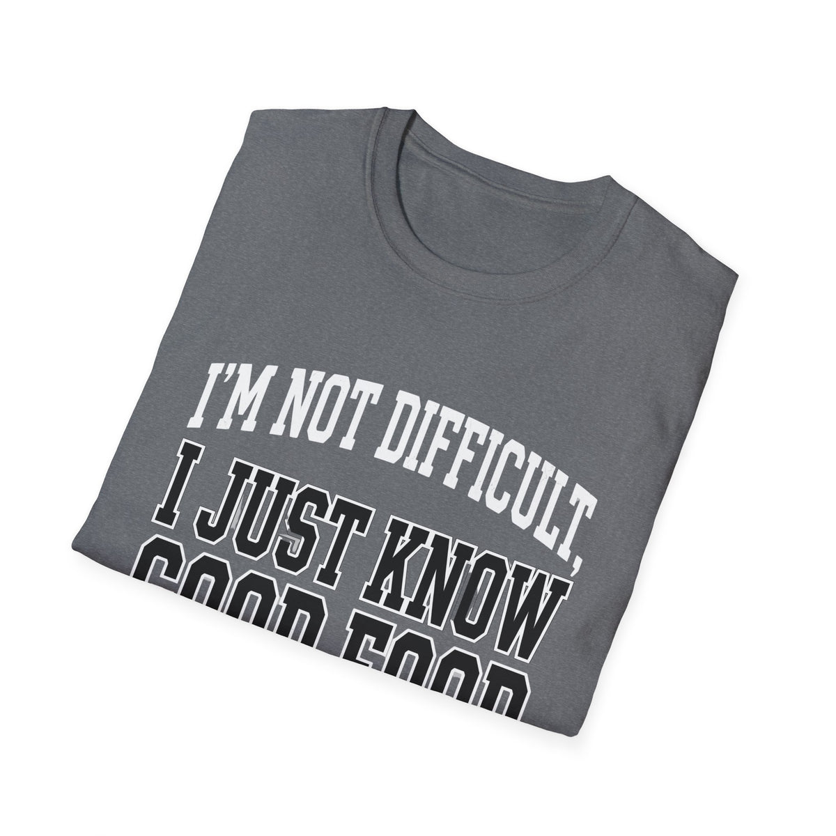 I Just Know Good Food T-Shirt
