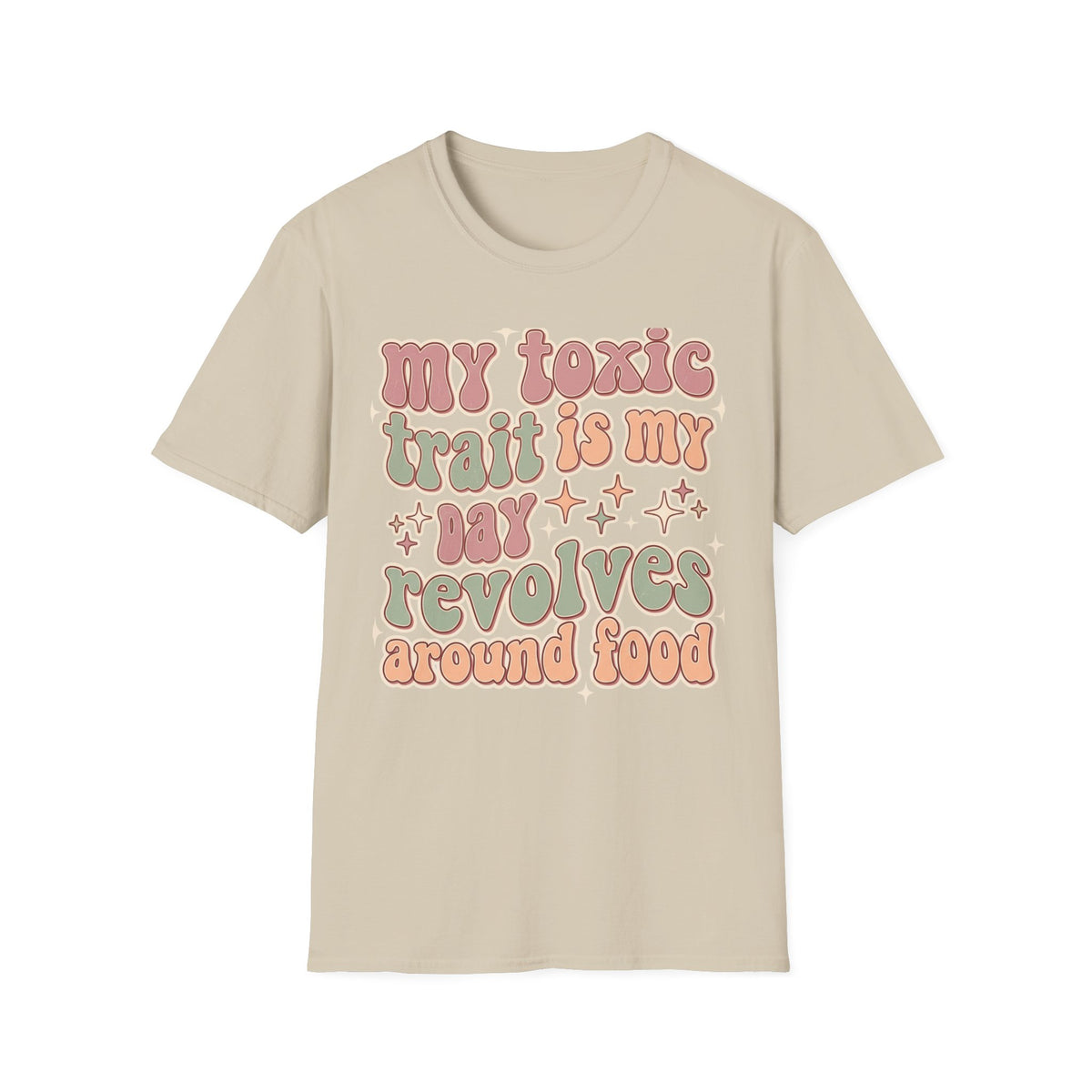 Day Revolves Around Food T-Shirt