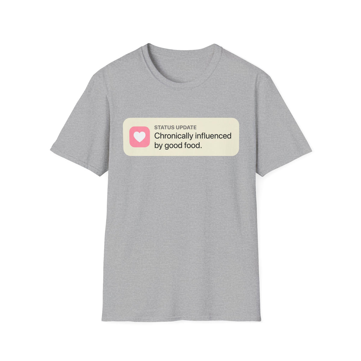 Chronically Influenced T-Shirt