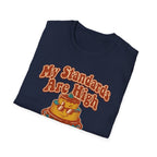 My Standards Are High T-Shirt