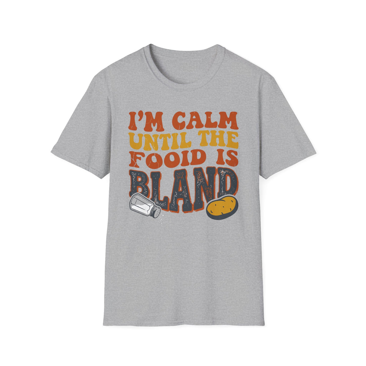 I'm Calm Until T-Shirt