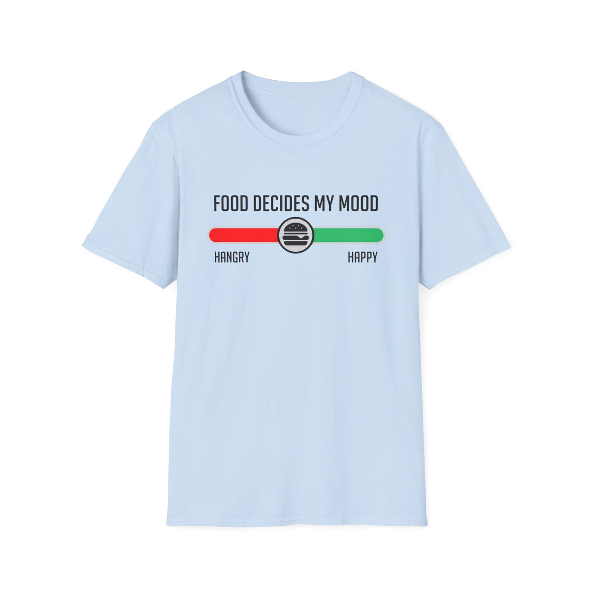Food Decides My Mood T-Shirt