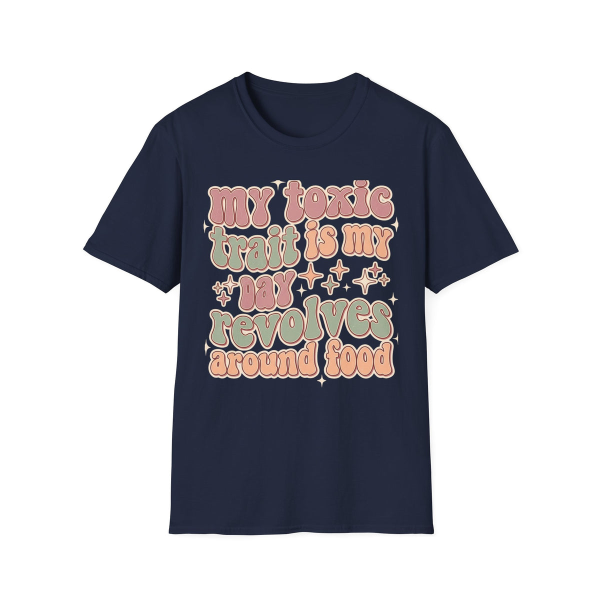 Day Revolves Around Food T-Shirt