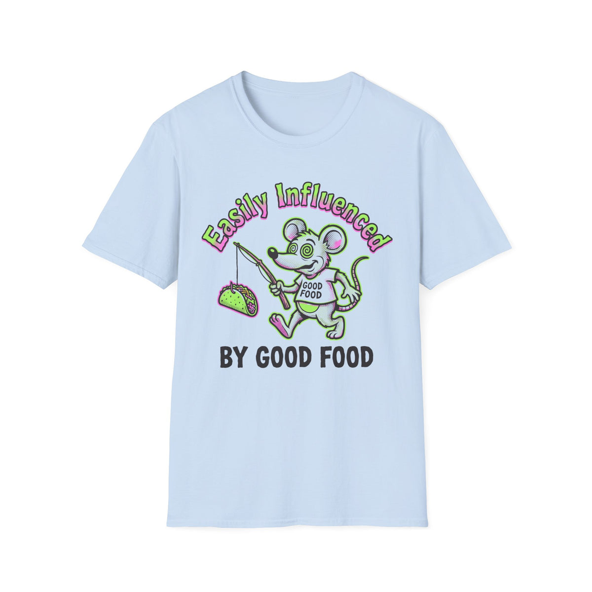 Easily Influenced By Good Food T-Shirt
