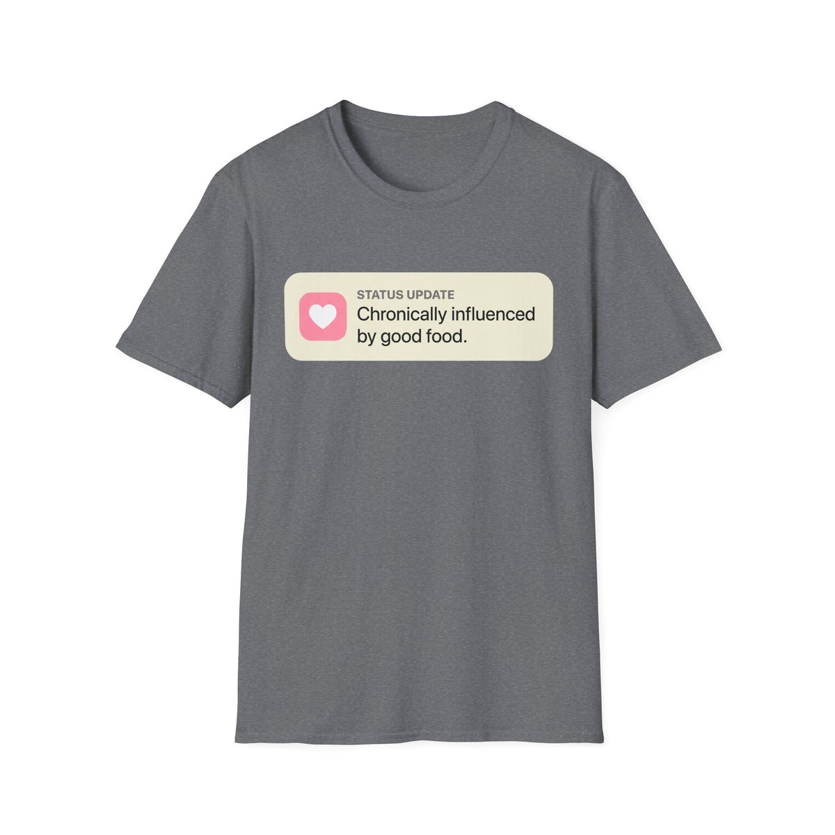 Chronically Influenced T-Shirt