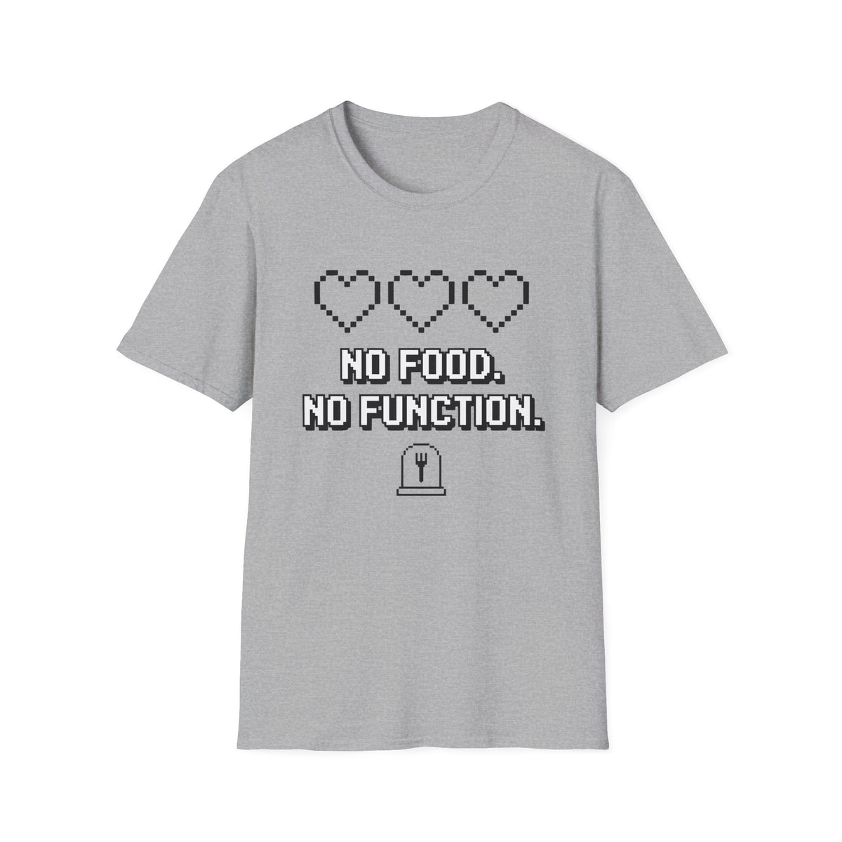 No Food No Function T-Shirt