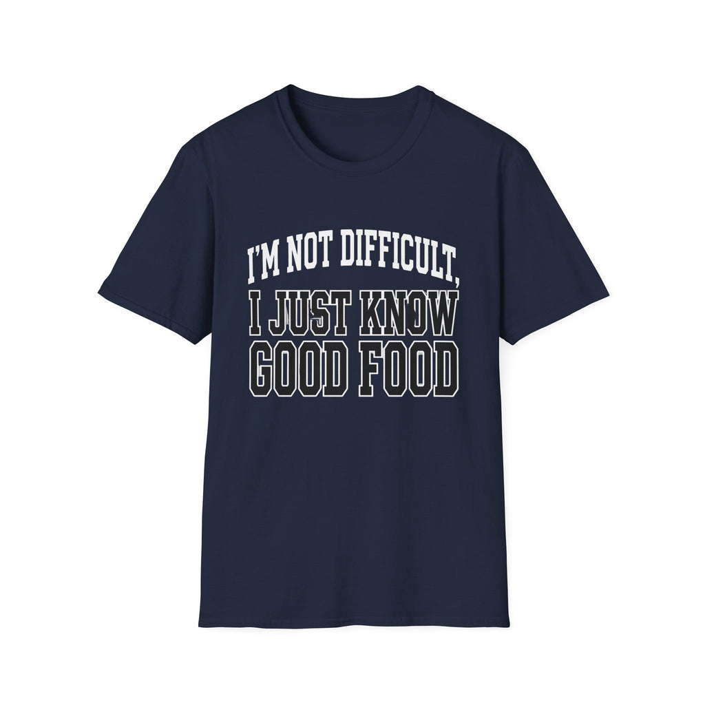 I Just Know Good Food T-Shirt