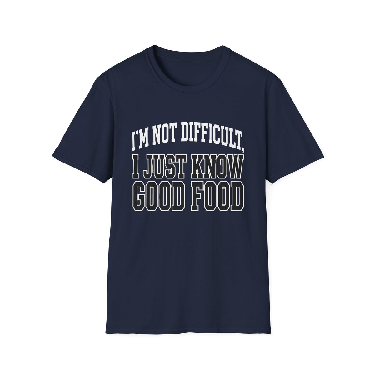 I Just Know Good Food T-Shirt