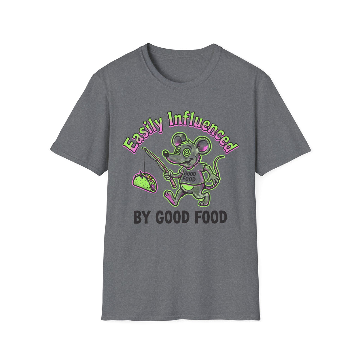 Easily Influenced By Good Food T-Shirt