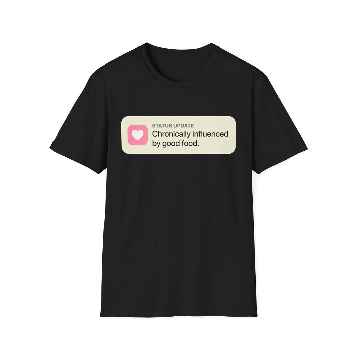 Chronically Influenced T-Shirt