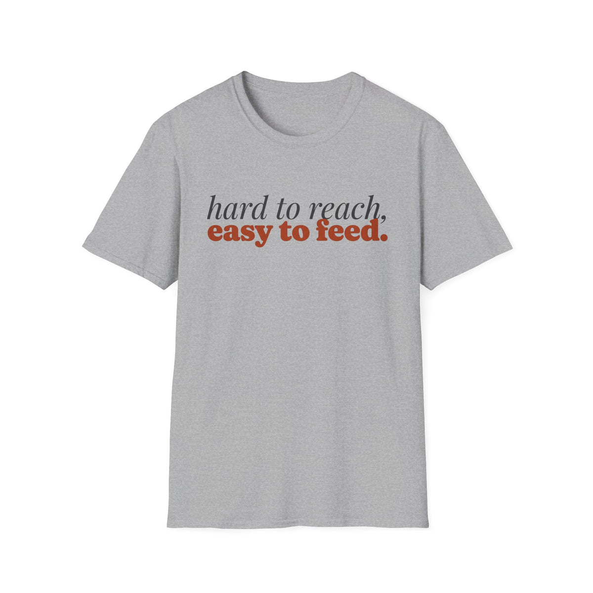 Hard To Reach T-Shirt