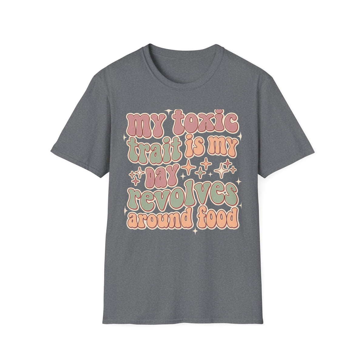 Day Revolves Around Food T-Shirt